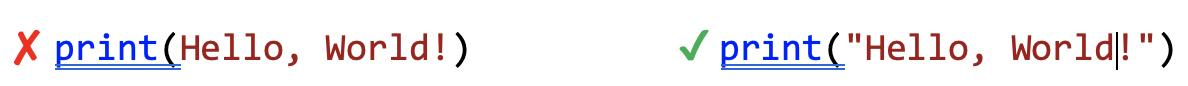 Example showing print statement done wrong (without quotation marks - print(Hello, World!)) and correctly (with quotation marks - print(&lsquo;Hello, World!&rsquo;))